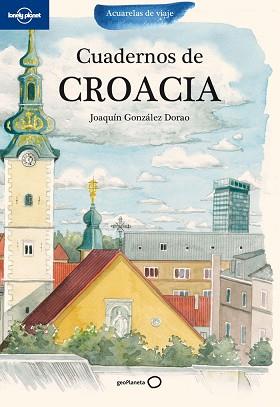 CUADERNOS DE CROACIA 1 | 9788408099901 | GONZÁLEZ DORAO, JOAQUÍN