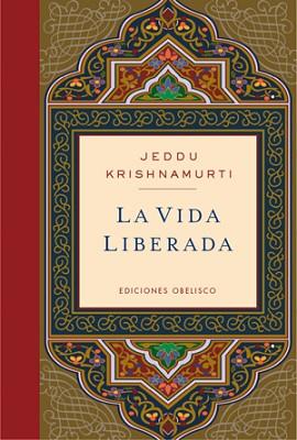 VIDA LIBERADA, LA | 9788497777087 | KRISHNAMURTI, JIDDU