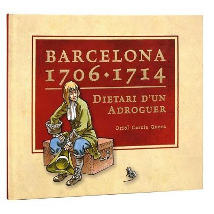 BARCELONA 1714. DIETARI D'UN ADROGUER | 9788498504989 | GARCIA QUERA, ORIOL