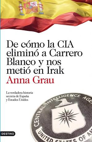 DE CÓMO LA CIA ELIMINÓ A CARRERO BLANCO | 9788423344789 | GRAU, ANNA