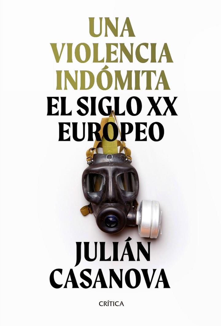 UNA VIOLENCIA INDÓMITA | 9788491992172 | CASANOVA, JULIÁN