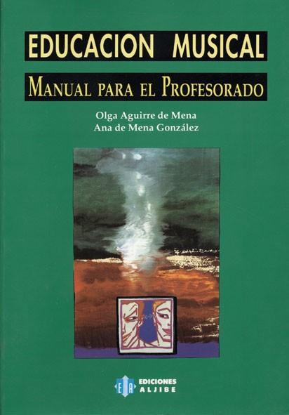 EDUCACION MUSICAL. MANUAL PARA EL PROFESORADO | 9788487767074 | AGUIRRE DE MENA, OLGA