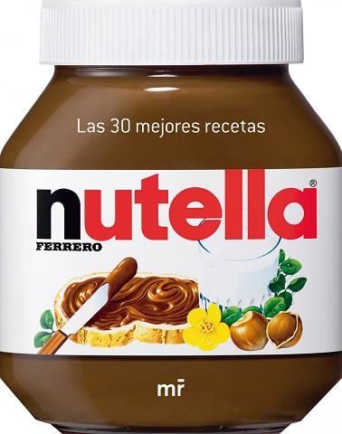 NUTELLA. LAS 30 MEJORES RECETAS | 9788427036611 | AA.VV.