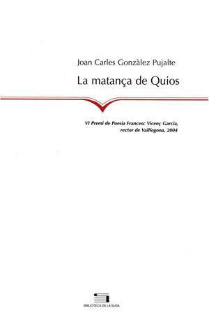 MATANÇA DE QUIOS, LA | 9788497791861 | GONZÁLEZ PUJALTE, JOAN CARLES