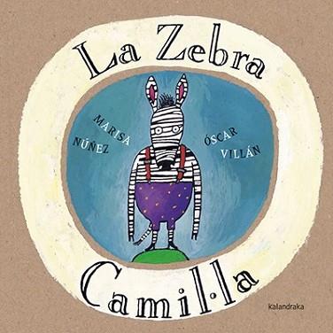 LA ZEBRA CAMIL.LA | 9788416804085 | NÚÑEZ, MARISA