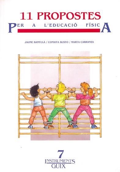 ONZE PROPOSTES PER L'EDUCACIO FISICA | 9788478270446 | BANTULÀ JANOT, JAUME/BUSTO I MARCHANTE, CONXITA/CARRANZA GIL-DOLZ, MARTA