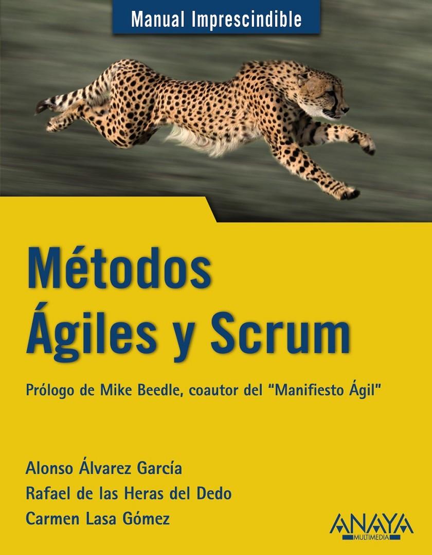 MÉTODOS ÁGILES Y SCRUM | 9788441531048 | ÁLVAREZ GARCÍA, ALONSO/LAS HERAS DEL DEDO, RAFAEL DE/LASA GÓMEZ, CARMEN