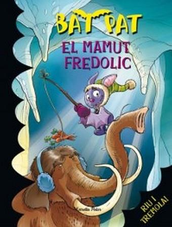 MAMUT FREDOLIC, EL- BAT PAT 7 | 9788492790609 | PAVANELLO, ROBERTO/PAT, BAT