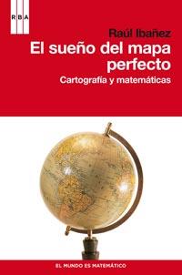 EL SUEÑO DEL MAPA PERFECTO | 9788490060834 | IBAÑEZ TORRES, RAUL