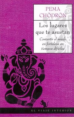 LOS LUGARES QUE TE ASUSTAN | 9788495456946 | CHODRON, P.