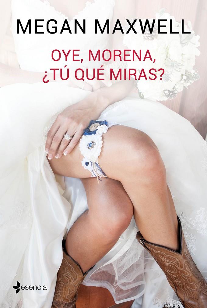 OYE, MORENA, ¿TÚ QUÉ MIRAS? | 9788408149545 | MEGAN MAXWELL