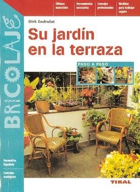 SU JARDIN EN LA TERRAZA, PASO A PASO | 9788430594931 | ENDRULAT, DIRK