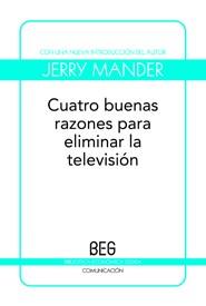 CUATRO BUENAS RAZONES PARA ELIMINAR LA TELEVISIÓN = FOUR ARG | 9788497844994 | MANDER, JERRY