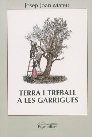 TERRA I TREBALL A LES GARRIGUES | 9788479353575 | MATEU, JOSEP JOAN