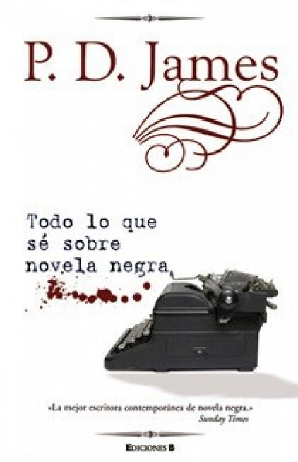 TODO LO QUE SE SOBRE NOVELA NEGRA | 9788466644426 | JAMES,P D