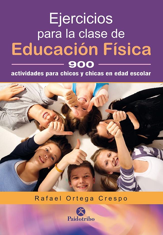 EJERCICIOS PARA LA CLASE DE EDUCACIÓN FÍSICA | 9788499106458 | ORTEGA CRESPO, RAFAEL