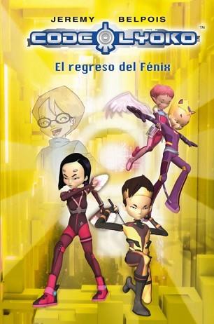 CÓDIGO LYOKO. EL REGRESO DEL FÉNIX | 9788420406343 | BELPOIS, JEREMY