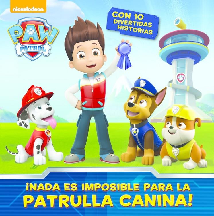 ¡NADA ES IMPOSIBLE PARA LA PATRULLA CANINA! (PAW PATROL) | 9788448844578 | NICKELODEON