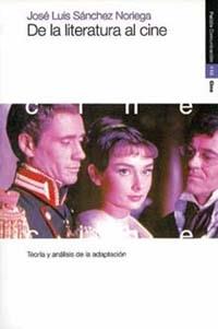 DE LA LITERATURA AL CINE: TEORIA Y ANALISIS DE LA | 9788449308963 | SANCHEZ NORIEGA, JOSE LUIS