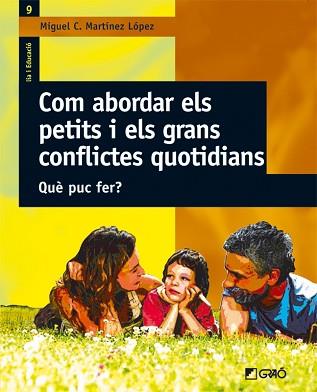 COM ABORDAR ELS PETITS I ELS GRANS CONFLICTES QUOTIDIANS | 9788478274765 | MARTÍNEZ LÓPEZ, MIGUEL C.