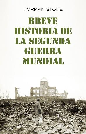 BREVE HISTORIA DE LA SEGUNDA GUERRA MUNDIAL | 9788434406025 | STONE, NORMAN