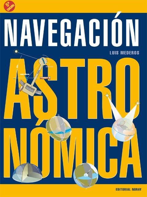 NAVEGACIÓN ASTRONÓMICA | 9788474862577 | MEDEROS MARTÍN, LUIS