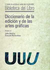 DICCIONARIO DE LA EDICION Y DE LAS ARTES GRAFICAS | 9788486168490 | DREYFUS, J.