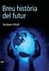 BREU HISTORIA DEL FUTUR | 9788496767485 | ATTATI, JACQUES