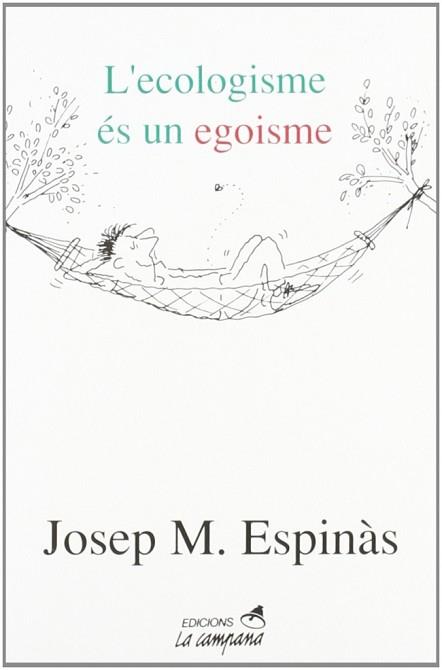 ECOLOGISME ES UN EGOISME, L' | 9788486491932 | ESPINÀS, JOSEP MARIA