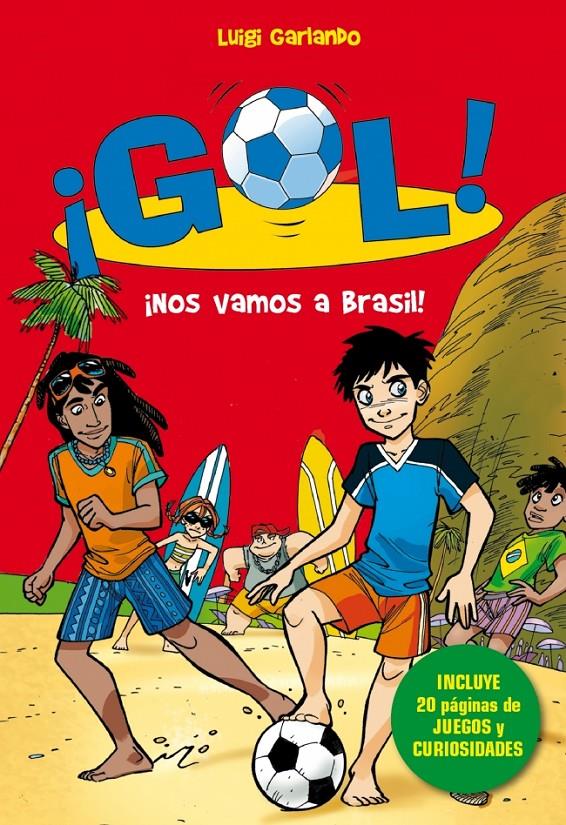 GOL. ¡NOS VAMOS AL BRASIL! (EDICIÓN ESPECIAL MUNDIAL) - PROVISIONAL | 9788490432143 | GARLANDO,LUIGI