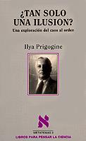 TAN SOLO UNA ILUSION? | 9788472236110 | PRIGOGINE, ILYA