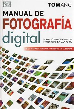 MANUAL DE FOTOGRAFIA DIGITAL 5ª EDIC. | 9788428215947 | ANG TOM