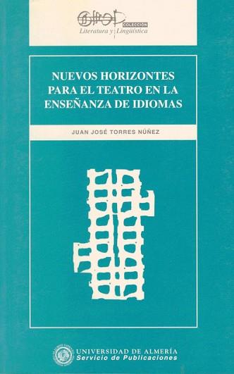 NUEVOS HORIZONTES PARA EL TEATRO EN LA ENSEÑANZA | 9788482400518 | TORRES NU¥EZ, JUAN JOSE