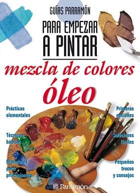 MEZCLA DE COLORES OLEO | 9788434221826 | PARRAMON, EQUIPO