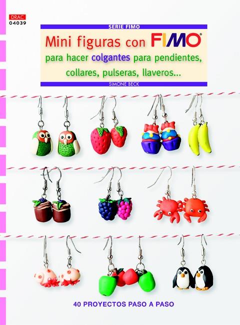 MINI FIGURAS CON FIMO PARA HACER COLGANTES PARA PENDIENTES, COLLARES, PULSERAS, | 9788498743975 | BECK, SIMONE