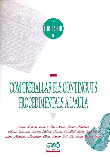 COM TREBALLAR ELS CONTINGUTS PROCEDIMENTALS A L'A | 9788478270903 | ALSINA MASMITJÀ, PEP/BANTULÀ JANOT, JAUME/CARRANZA GIL-DOLZ, MARTA/DILME I CLAVEGUERA, DOLORS/FORREL