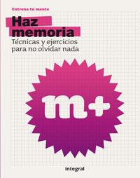 HAZ MEMORIA. TECNICAS Y EJERCICIOS PARA NO OLVIDAR NADA | 9788498671698 | VARIOS AUTORES