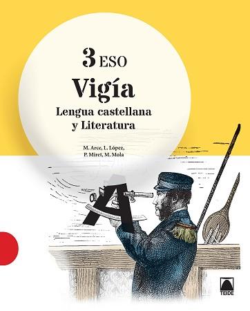 VIGIA LENGUA CASTELLANA 3ER ESO | 9788430789870 | ARCE LASSO, MERCÈ/MIRET PUIG, PAU/LÓPEZ SUSARTE, LOPE/MOLA MARTÍ, MONTSERRAT