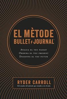 EL MÈTODE BULLET JOURNAL | 9788466424394 | CARROLL, RYDER