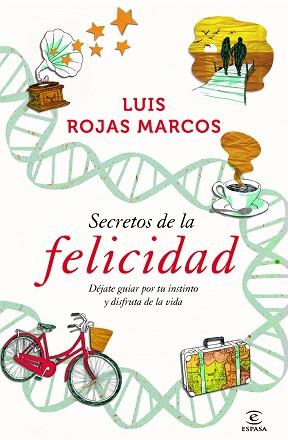 SECRETOS DE LA FELICIDAD, LOS | 9788467009712 | LUIS ROJAS MARCOS