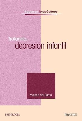 TRATANDO DEPRESION INFANTIL | 9788436821901 | BARRIO GÁNDARA, MARÍA VICTORIA DEL