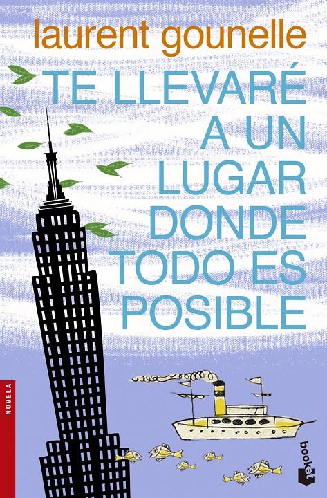 TE LLEVARÉ A UN LUGAR DONDE TODO ES POSIBLE | 9788408123118 | LAURENT GOUNELLE