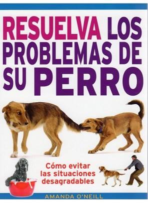 RESUELVA LOS PROBLEMAS DE SU PERRO | 9788428215404 | O?NEILL,AMANDA