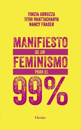 MANIFIESTO DE UN FEMINISMO PARA EL 99% | 9788425442865 | ARRUZZA, CINZIA/BHATTACHARYA, TITHI/FRASER, NANCY