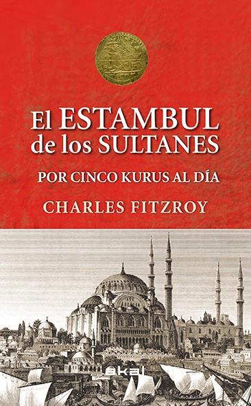 LOS SULTANES DE ESTAMBUL POR CINCO KURUS AL DÍA | 9788446039501 | FITZROY, CHARLES