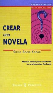 CREAR UNA NOVELA | 9788423924646 | KOHAN, SILVIA ADELA