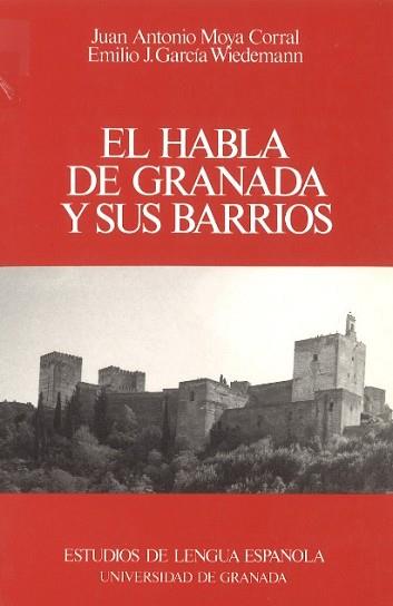 HABLA DE GRANADA Y SUS BARRIOS, EL | 9788433820587 | MOYA, J.A./ GARCIA WIEDEMANN, E.J.