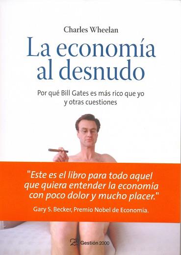 ECONOMIA AL DESNUDO, LA | 9788496612907 | CHARLES WHEELAN