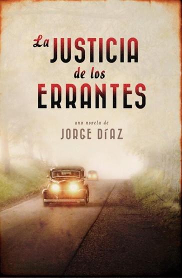 JUSTICIA DE LOS ERRANTES, LA | 9788401352270 | DIAZ,JORGE