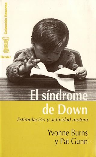 SINDROME DE DOWN, EL ESTIMULACION Y ACTIVIDAD MOT | 9788425418921 | BURNS, YVONNE / GUNN, PAT